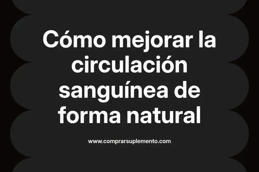 imagen destacada del post con un texto en el centro que dice Cómo mejorar la circulación sanguínea de forma natural y abajo del texto aparece el nombre del autor Omar Obando