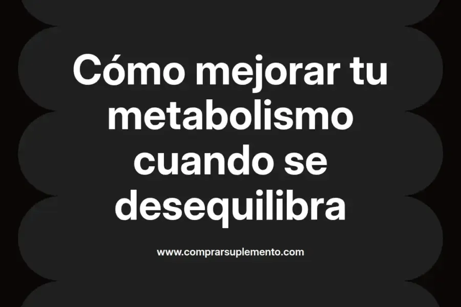 imagen destacada del post con un texto en el centro que dice Cómo mejorar tu metabolismo cuando se desequilibra y abajo del texto aparece el nombre del autor Omar Obando