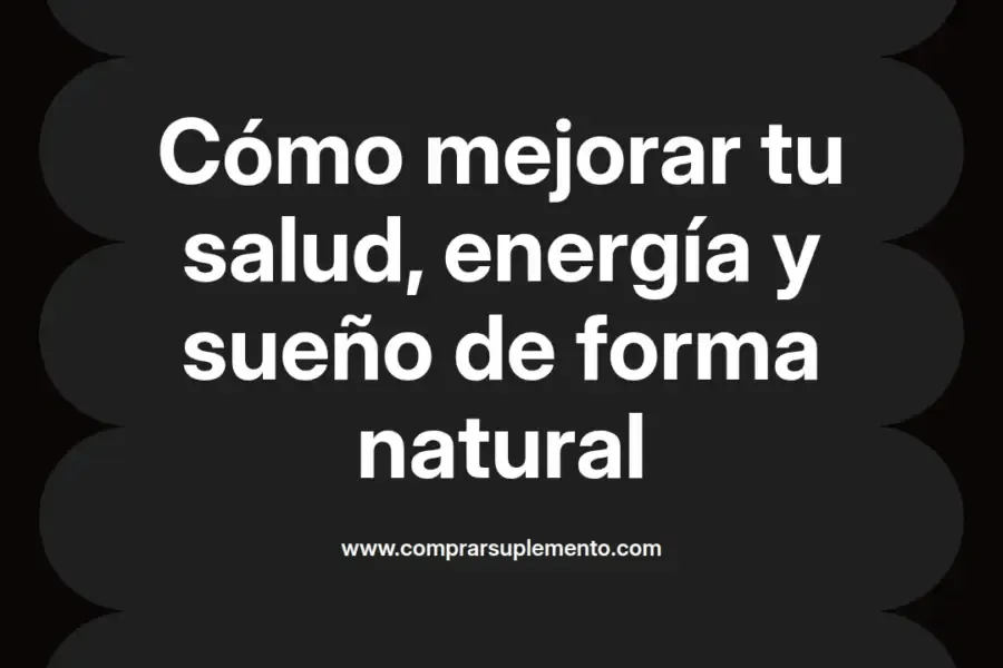 imagen destacada del post con un texto en el centro que dice Cómo mejorar tu salud, energía y sueño de forma natural y abajo del texto aparece el nombre del autor Omar Obando