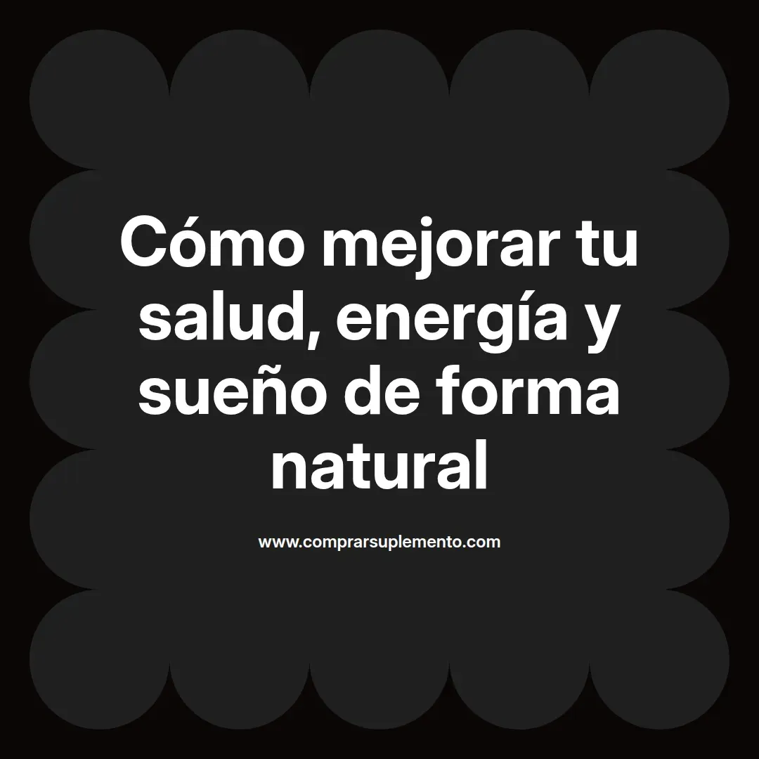 Cómo mejorar tu salud, energía y sueño de forma natural