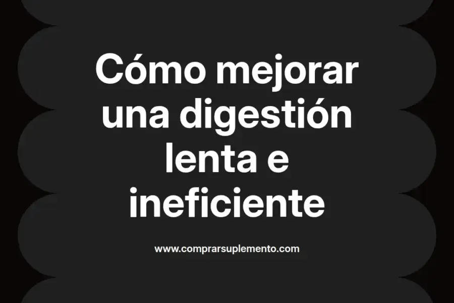 imagen destacada del post con un texto en el centro que dice Cómo mejorar una digestión lenta e ineficiente y abajo del texto aparece el nombre del autor Omar Obando