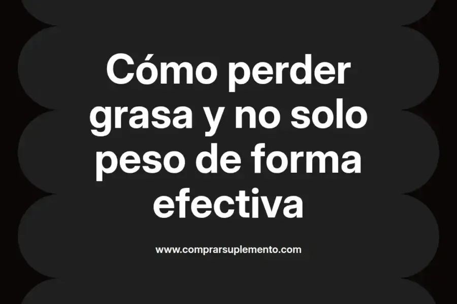 imagen destacada del post con un texto en el centro que dice Cómo perder grasa y no solo peso de forma efectiva y abajo del texto aparece el nombre del autor Omar Obando