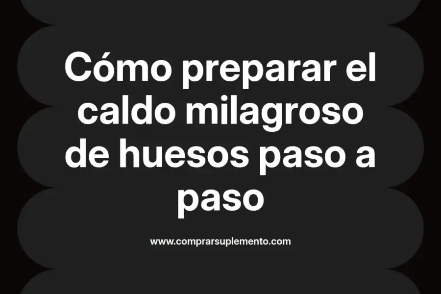 imagen destacada del post con un texto en el centro que dice Cómo preparar el caldo milagroso de huesos paso a paso y abajo del texto aparece el nombre del autor Omar Obando