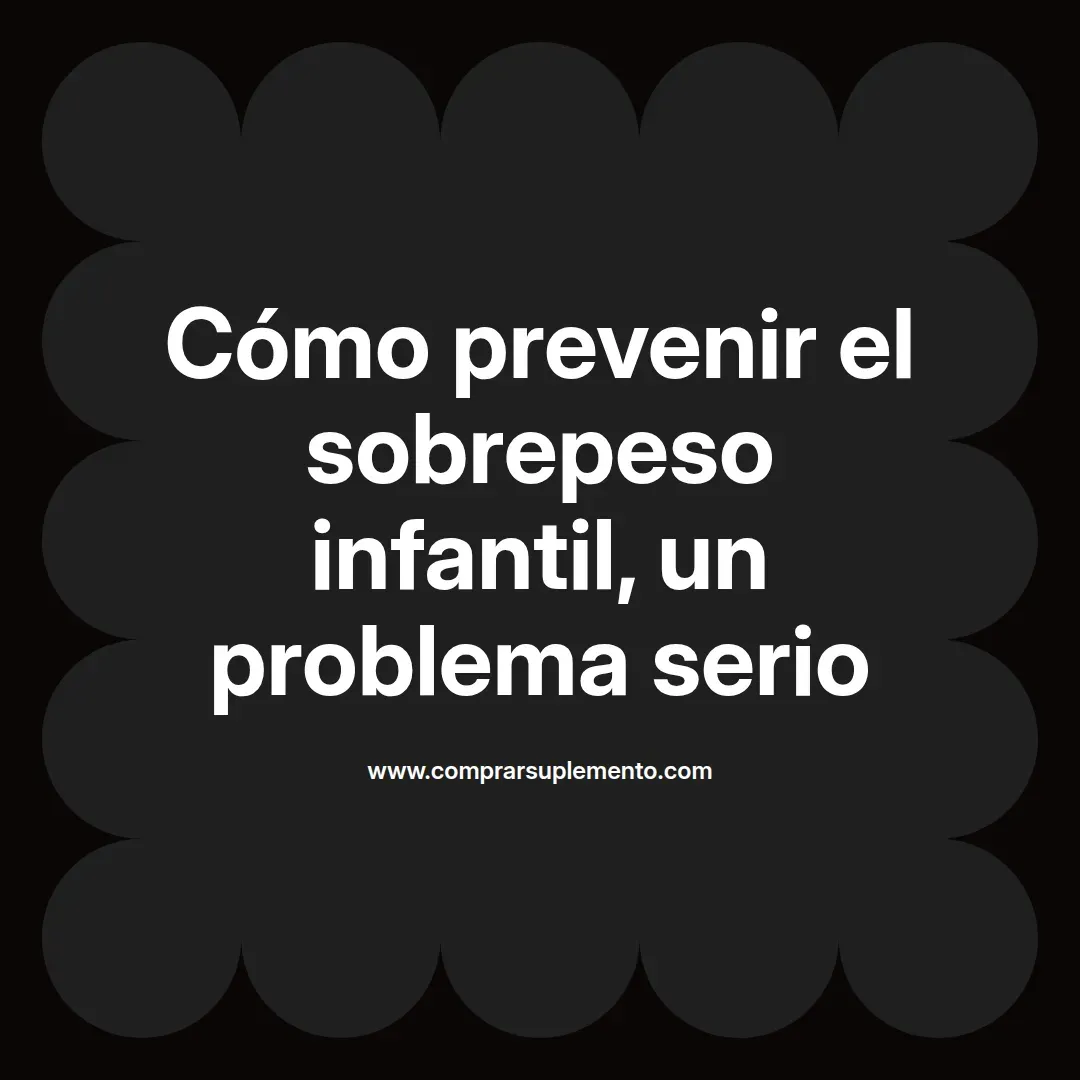 Cómo prevenir el sobrepeso infantil, un problema serio