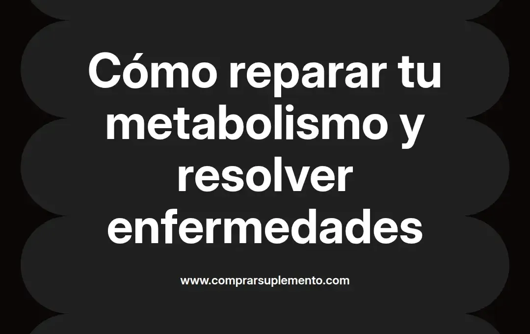 imagen destacada del post con un texto en el centro que dice Cómo reparar tu metabolismo y resolver enfermedades y abajo del texto aparece el nombre del autor Omar Obando