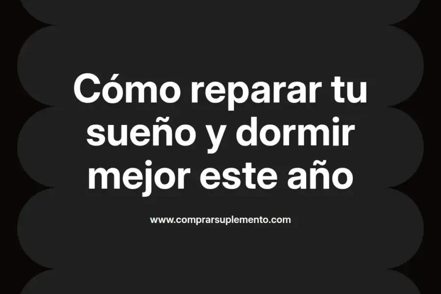 imagen destacada del post con un texto en el centro que dice Cómo reparar tu sueño y dormir mejor este año y abajo del texto aparece el nombre del autor Omar Obando