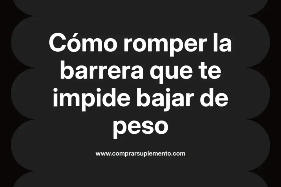 imagen destacada del post con un texto en el centro que dice Cómo romper la barrera que te impide bajar de peso y abajo del texto aparece el nombre del autor Omar Obando
