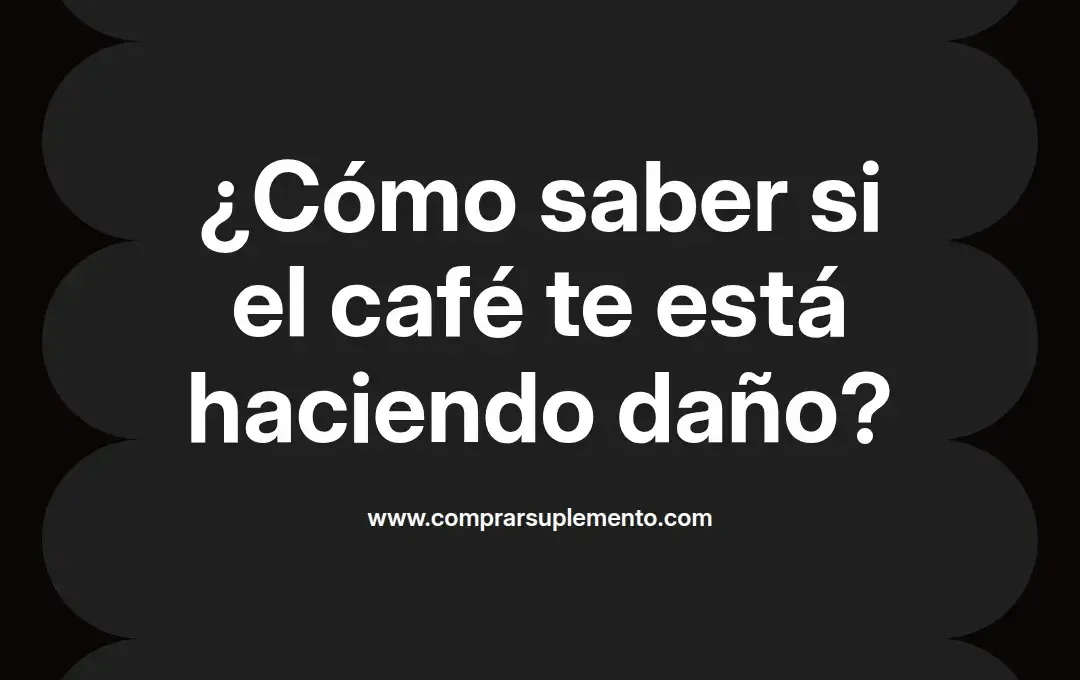 imagen destacada del post con un texto en el centro que dice ¿Cómo saber si el café te está haciendo daño? y abajo del texto aparece el nombre del autor Omar Obando