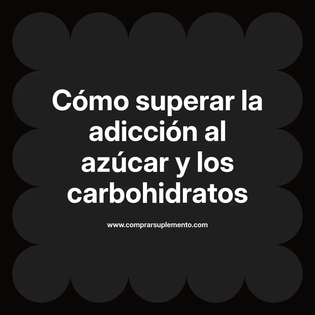 Cómo superar la adicción al azúcar y los carbohidratos