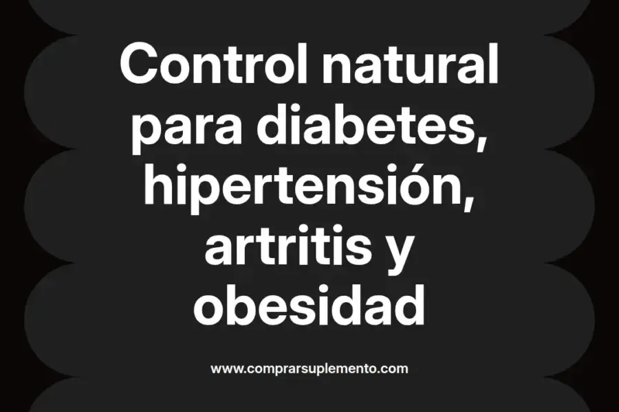 imagen destacada del post con un texto en el centro que dice Control natural para diabetes, hipertensión, artritis y obesidad y abajo del texto aparece el nombre del autor Omar Obando