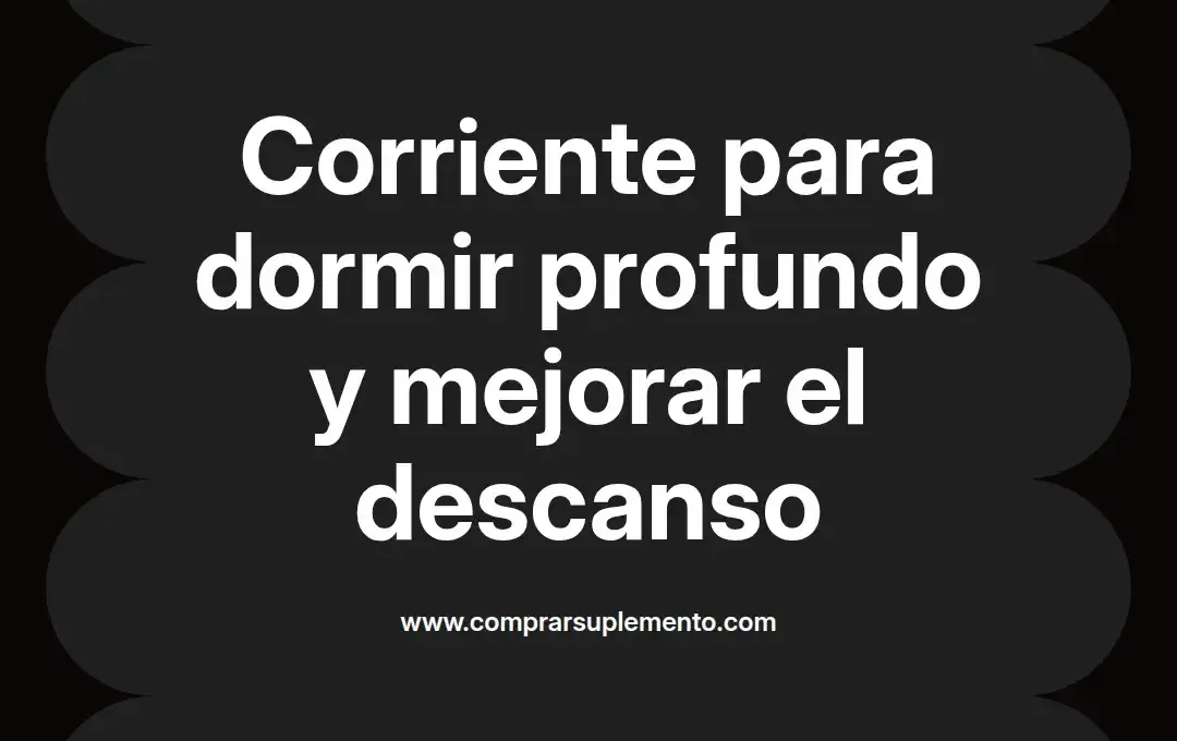 imagen destacada del post con un texto en el centro que dice Corriente para dormir profundo y mejorar el descanso y abajo del texto aparece el nombre del autor Omar Obando