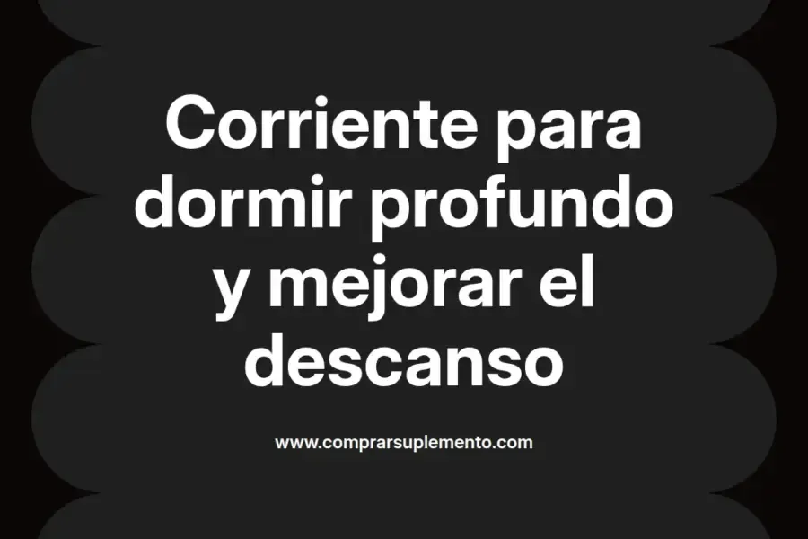 imagen destacada del post con un texto en el centro que dice Corriente para dormir profundo y mejorar el descanso y abajo del texto aparece el nombre del autor Omar Obando