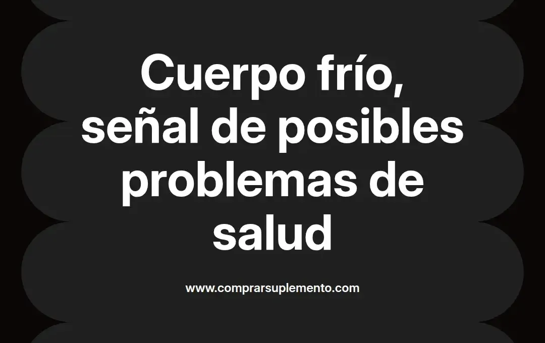 imagen destacada del post con un texto en el centro que dice Cuerpo frío, señal de posibles problemas de salud y abajo del texto aparece el nombre del autor Omar Obando