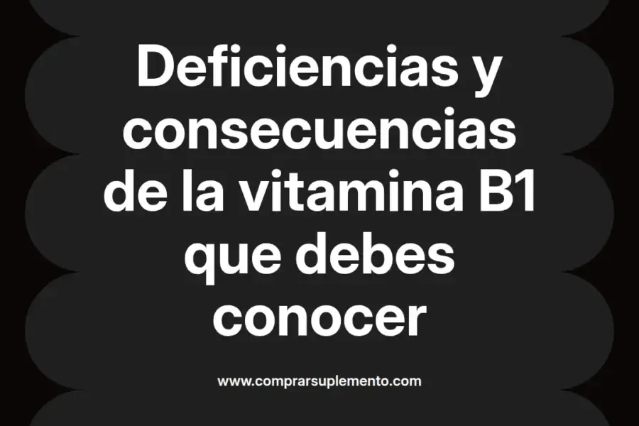 imagen destacada del post con un texto en el centro que dice Deficiencias y consecuencias de la vitamina B1 que debes conocer y abajo del texto aparece el nombre del autor Omar Obando