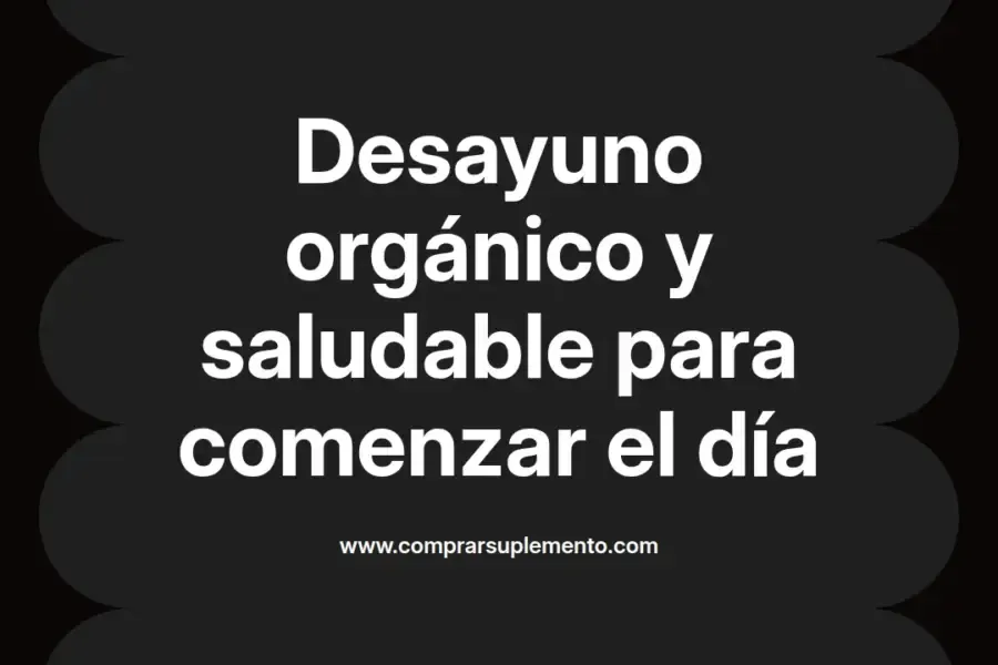 imagen destacada del post con un texto en el centro que dice Desayuno orgánico y saludable para comenzar el día y abajo del texto aparece el nombre del autor Omar Obando