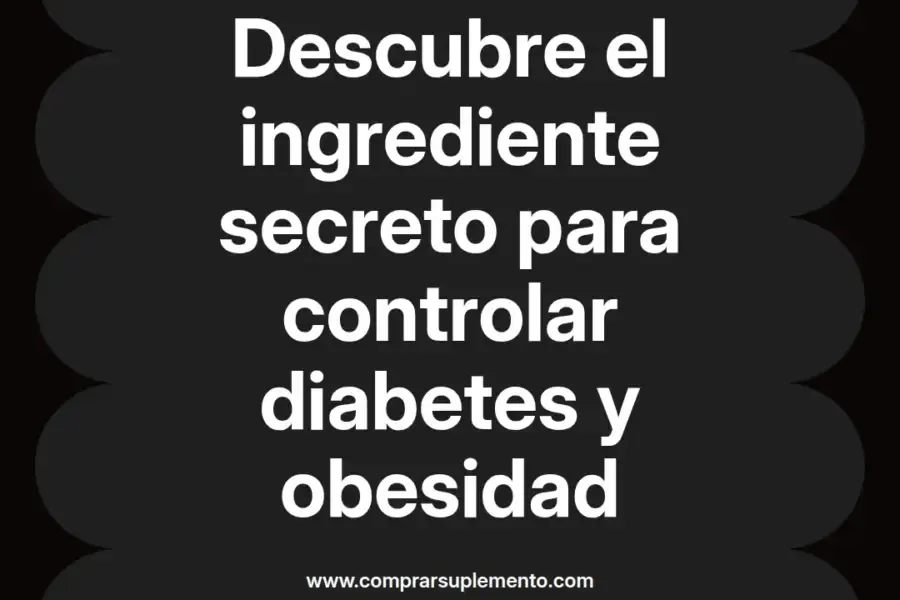 imagen destacada del post con un texto en el centro que dice Descubre el ingrediente secreto para controlar diabetes y obesidad y abajo del texto aparece el nombre del autor Omar Obando