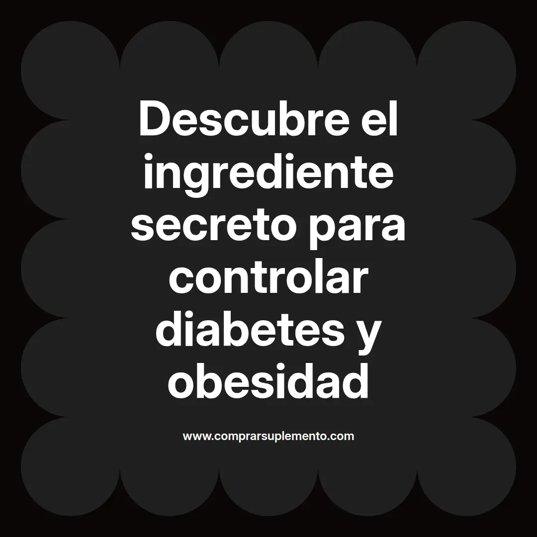 Descubre el ingrediente secreto para controlar diabetes y obesidad