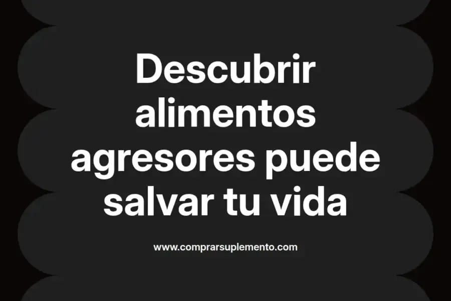 imagen destacada del post con un texto en el centro que dice Descubrir alimentos agresores puede salvar tu vida y abajo del texto aparece el nombre del autor Omar Obando