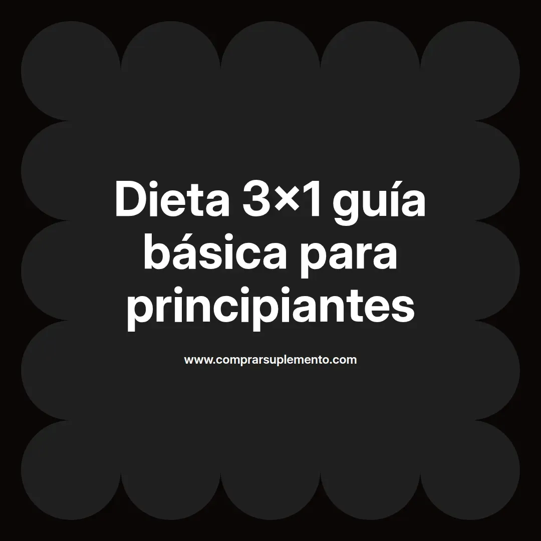 Dieta 3×1 guía básica para principiantes