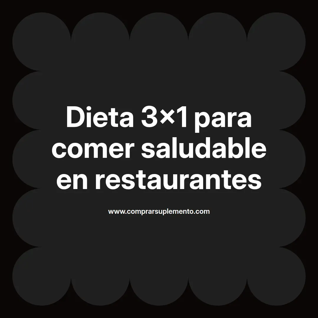 Dieta 3×1 para comer saludable en restaurantes