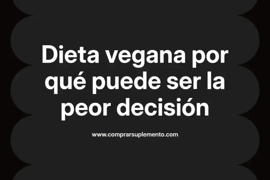 imagen destacada del post con un texto en el centro que dice Dieta vegana por qué puede ser la peor decisión y abajo del texto aparece el nombre del autor Omar Obando