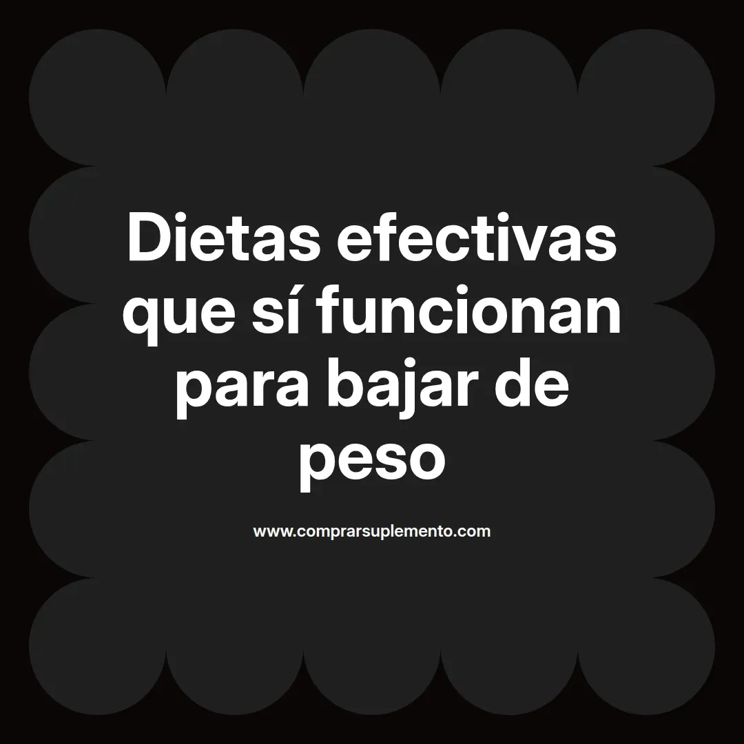 Dietas efectivas que sí funcionan para bajar de peso
