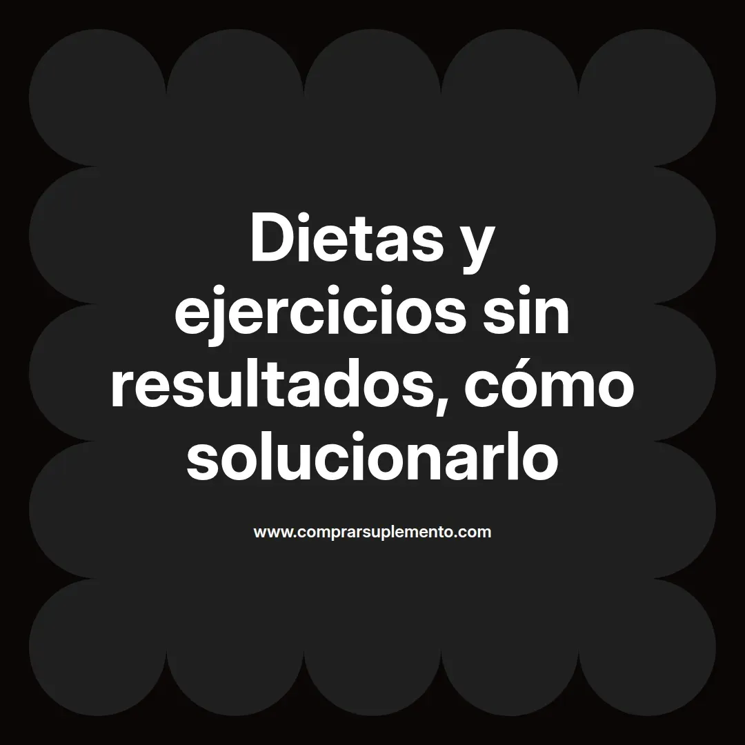 Dietas y ejercicios sin resultados, cómo solucionarlo