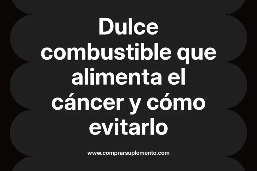 imagen destacada del post con un texto en el centro que dice Dulce combustible que alimenta el cáncer y cómo evitarlo y abajo del texto aparece el nombre del autor Omar Obando
