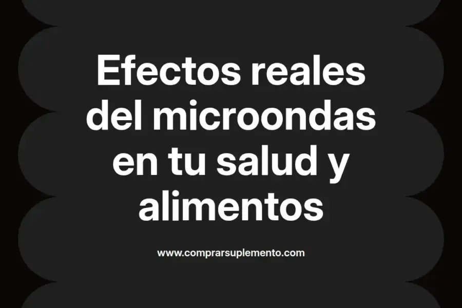 imagen destacada del post con un texto en el centro que dice Efectos reales del microondas en tu salud y alimentos y abajo del texto aparece el nombre del autor Omar Obando