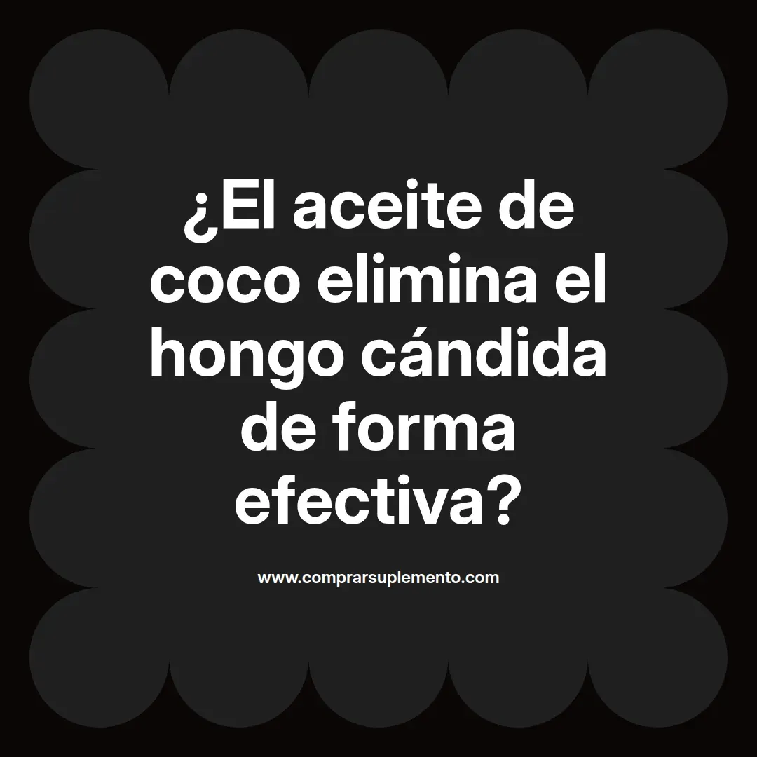 ¿El aceite de coco elimina el hongo cándida de forma efectiva?