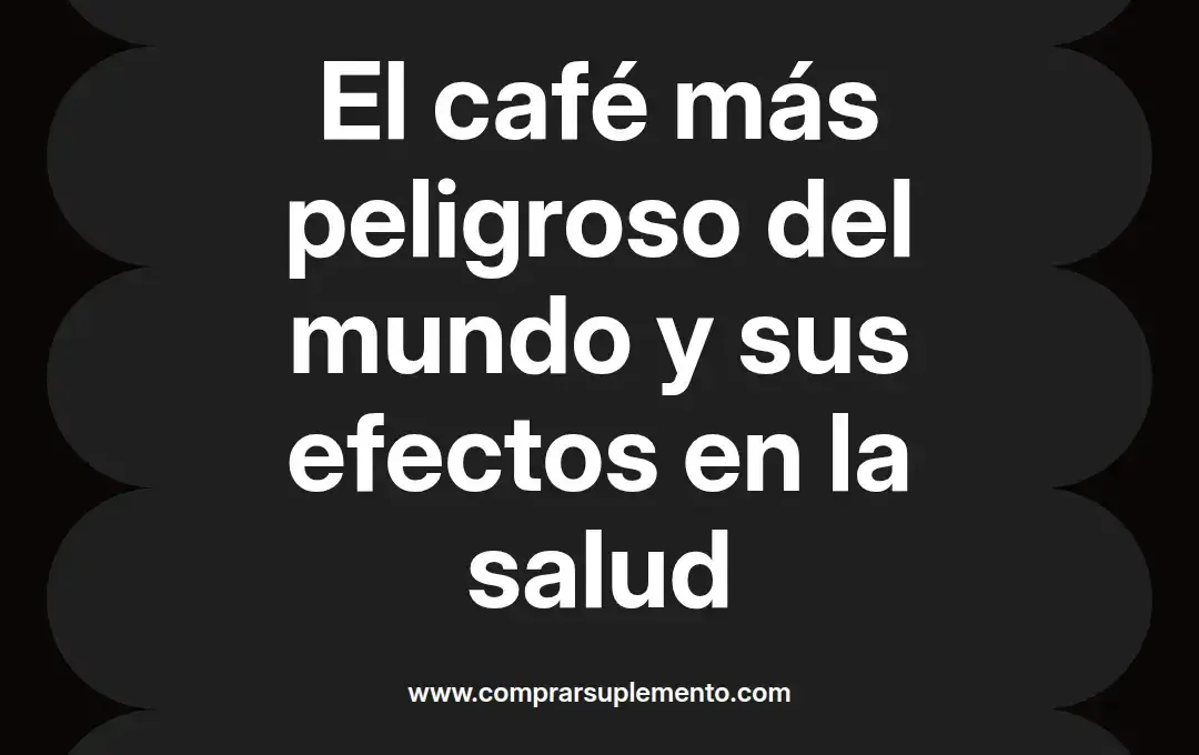 imagen destacada del post con un texto en el centro que dice El café más peligroso del mundo y sus efectos en la salud y abajo del texto aparece el nombre del autor Omar Obando