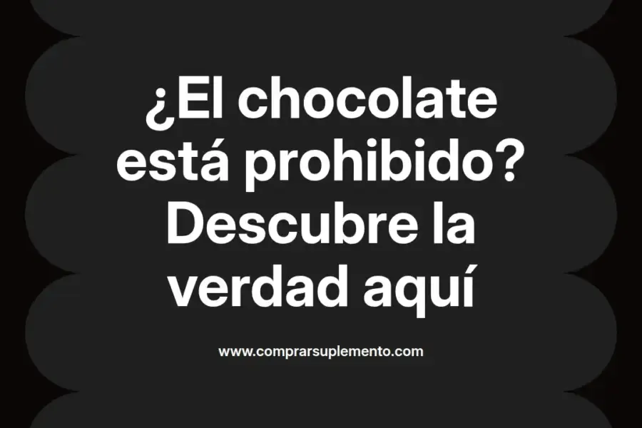 imagen destacada del post con un texto en el centro que dice ¿El chocolate está prohibido? Descubre la verdad aquí y abajo del texto aparece el nombre del autor Omar Obando