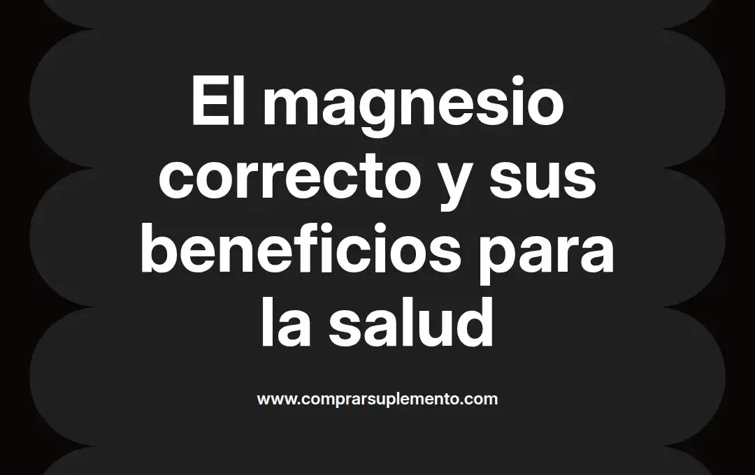 imagen destacada del post con un texto en el centro que dice El magnesio correcto y sus beneficios para la salud y abajo del texto aparece el nombre del autor Omar Obando