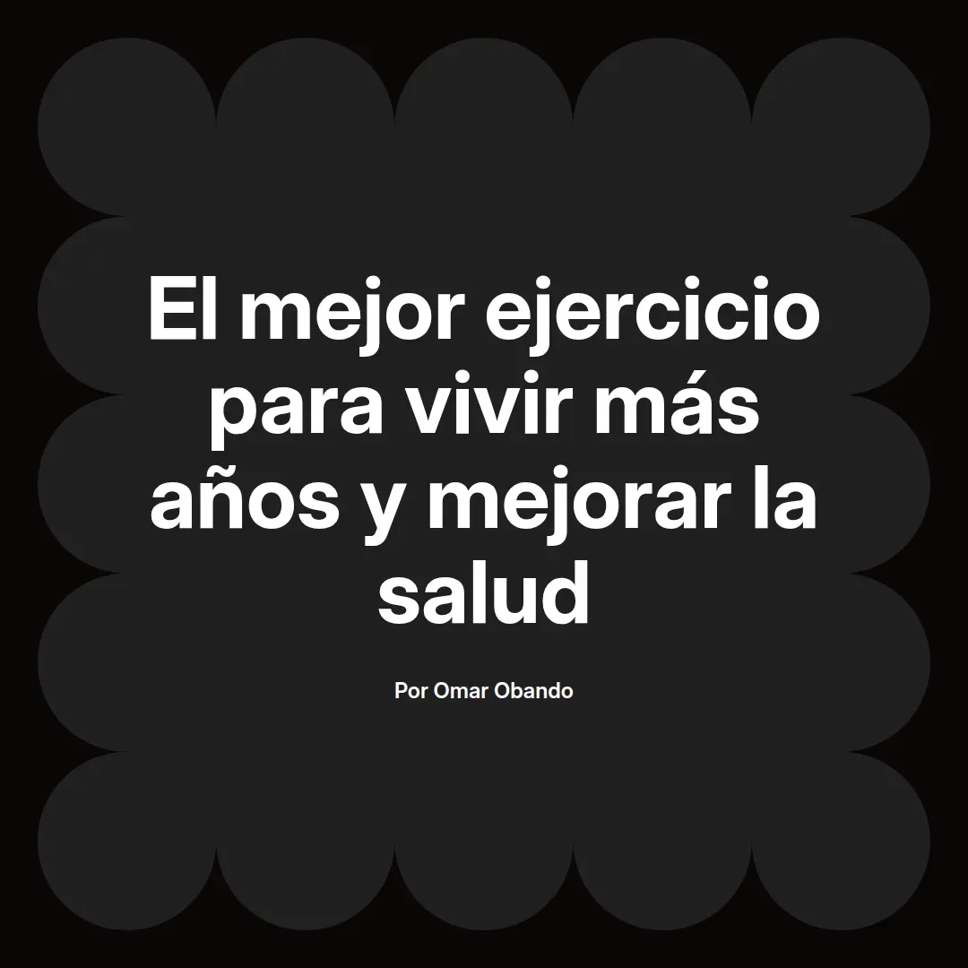 El mejor ejercicio para vivir más años y mejorar la salud