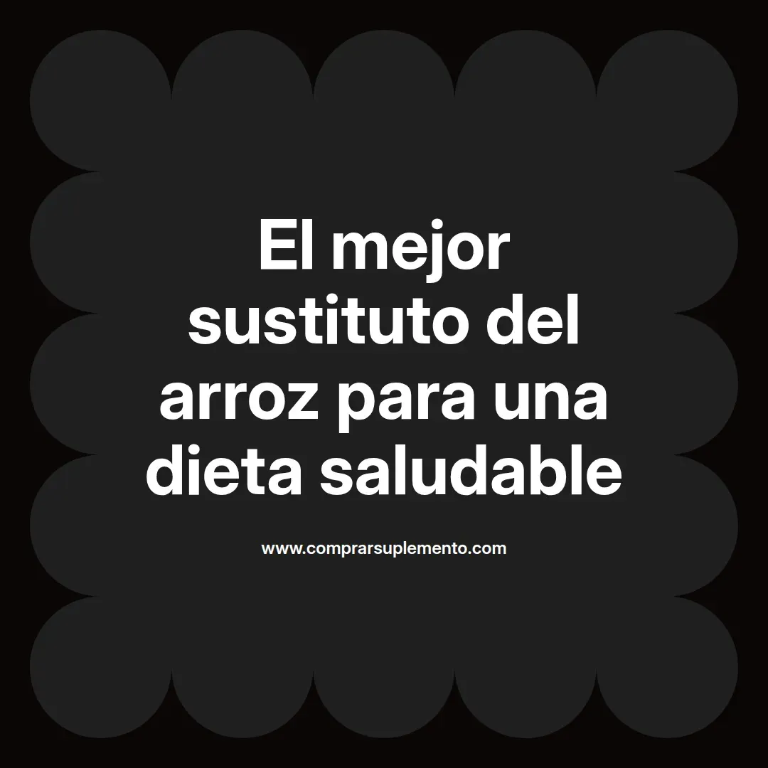 El mejor sustituto del arroz para una dieta saludable