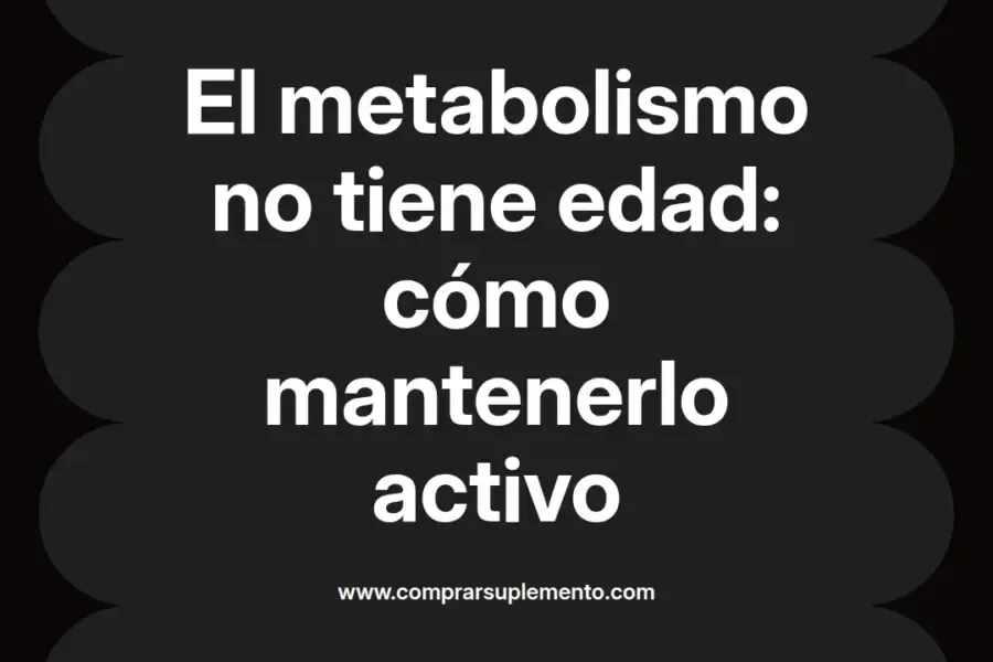 imagen destacada del post con un texto en el centro que dice El metabolismo no tiene edad: cómo mantenerlo activo y abajo del texto aparece el nombre del autor Omar Obando