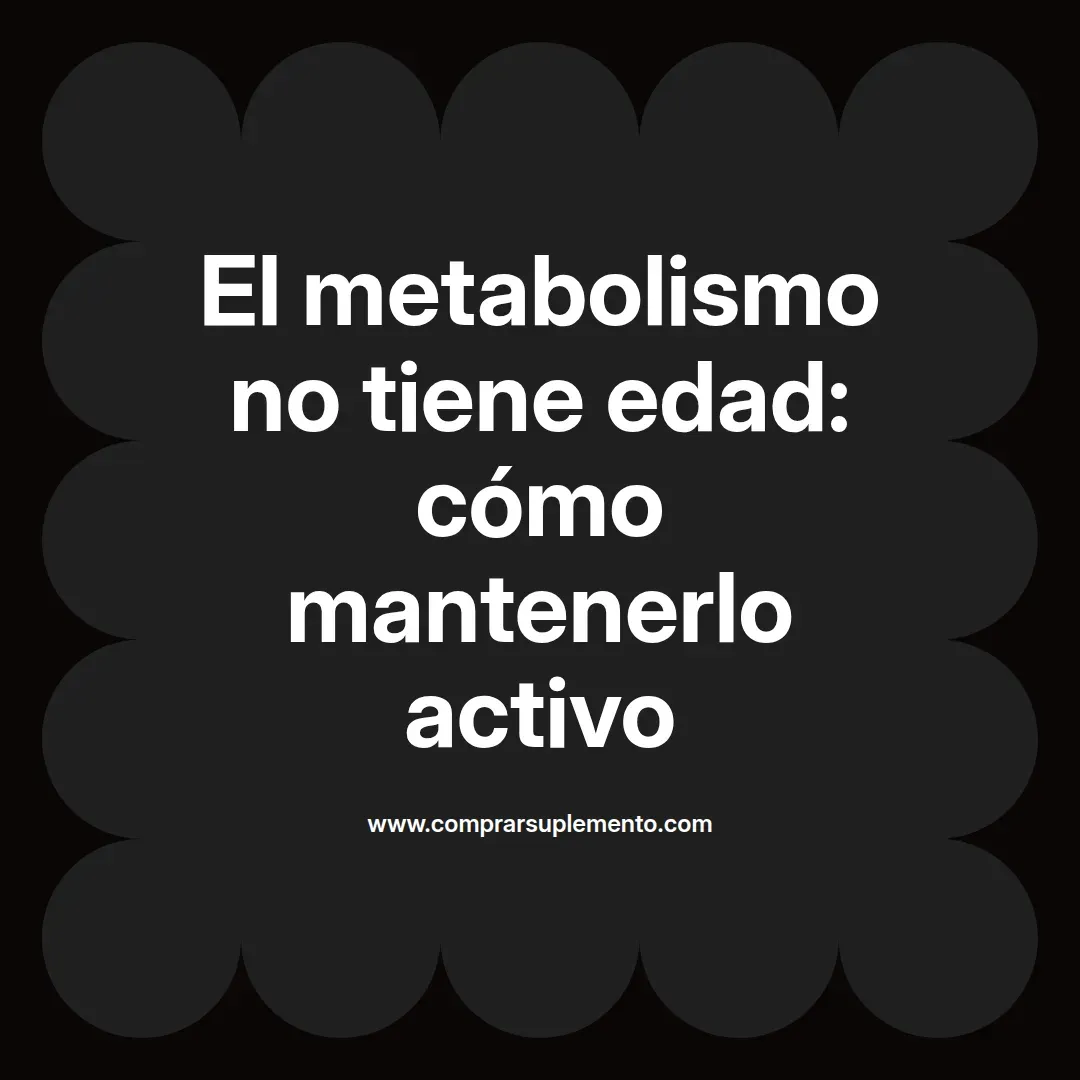 El metabolismo no tiene edad: cómo mantenerlo activo