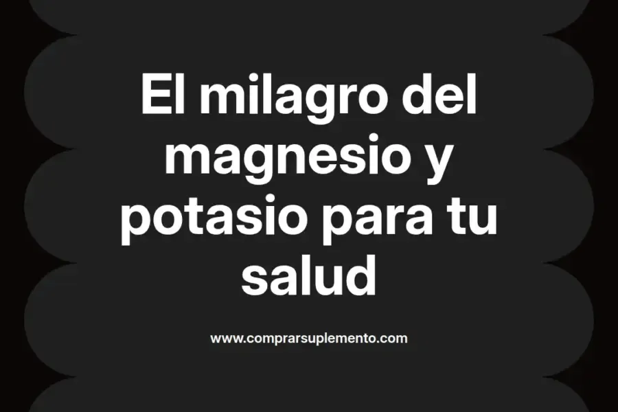 imagen destacada del post con un texto en el centro que dice El milagro del magnesio y potasio para tu salud y abajo del texto aparece el nombre del autor Omar Obando