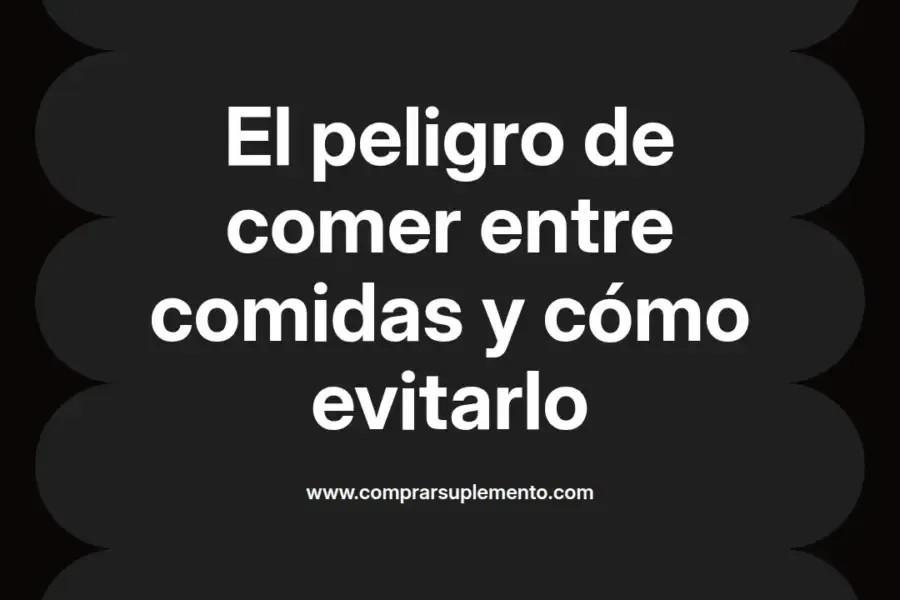 imagen destacada del post con un texto en el centro que dice El peligro de comer entre comidas y cómo evitarlo y abajo del texto aparece el nombre del autor Omar Obando