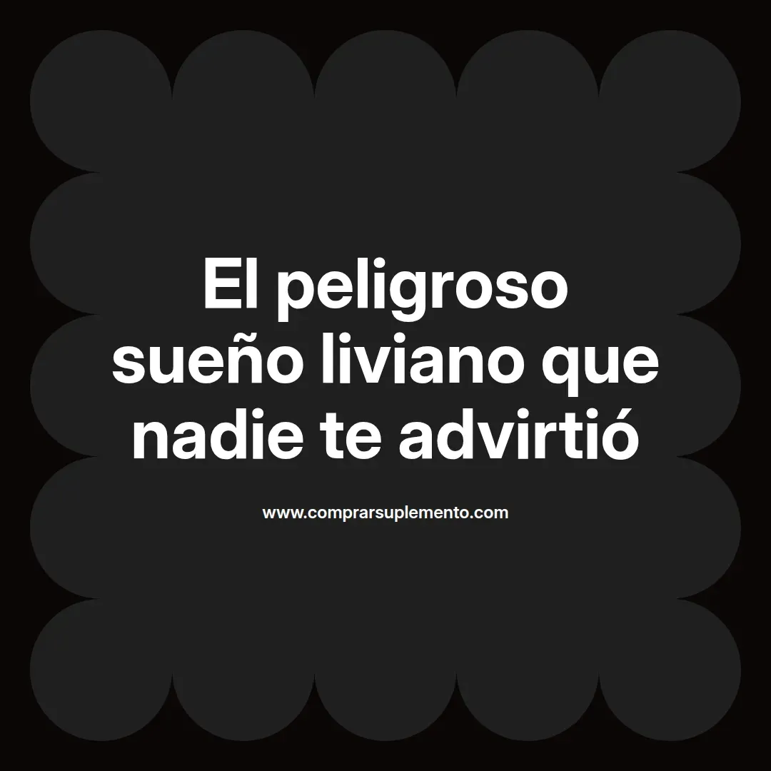 El peligroso sueño liviano que nadie te advirtió