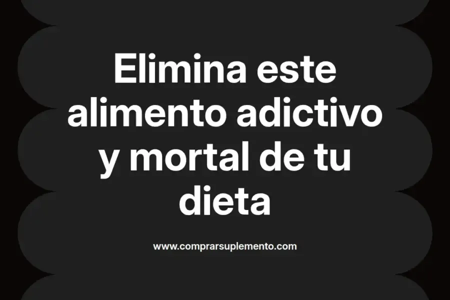 imagen destacada del post con un texto en el centro que dice Elimina este alimento adictivo y mortal de tu dieta y abajo del texto aparece el nombre del autor Omar Obando