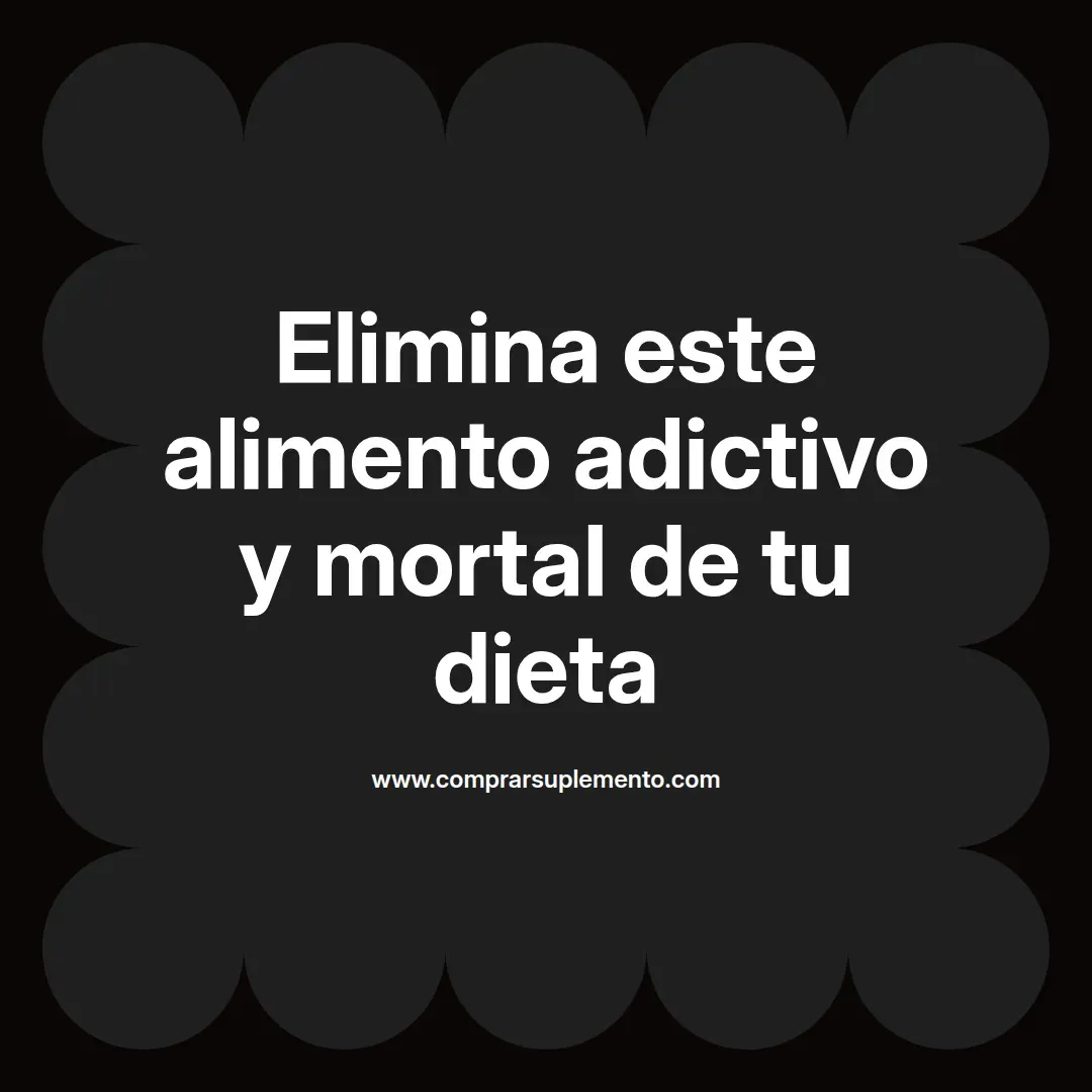 Elimina este alimento adictivo y mortal de tu dieta