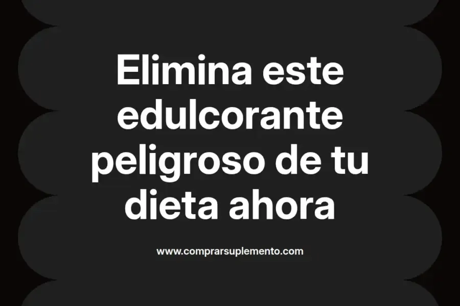imagen destacada del post con un texto en el centro que dice Elimina este edulcorante peligroso de tu dieta ahora y abajo del texto aparece el nombre del autor Omar Obando