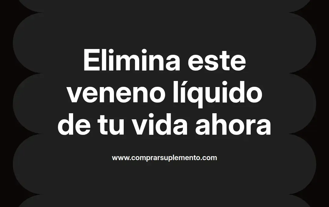 imagen destacada del post con un texto en el centro que dice Elimina este veneno líquido de tu vida ahora y abajo del texto aparece el nombre del autor Omar Obando