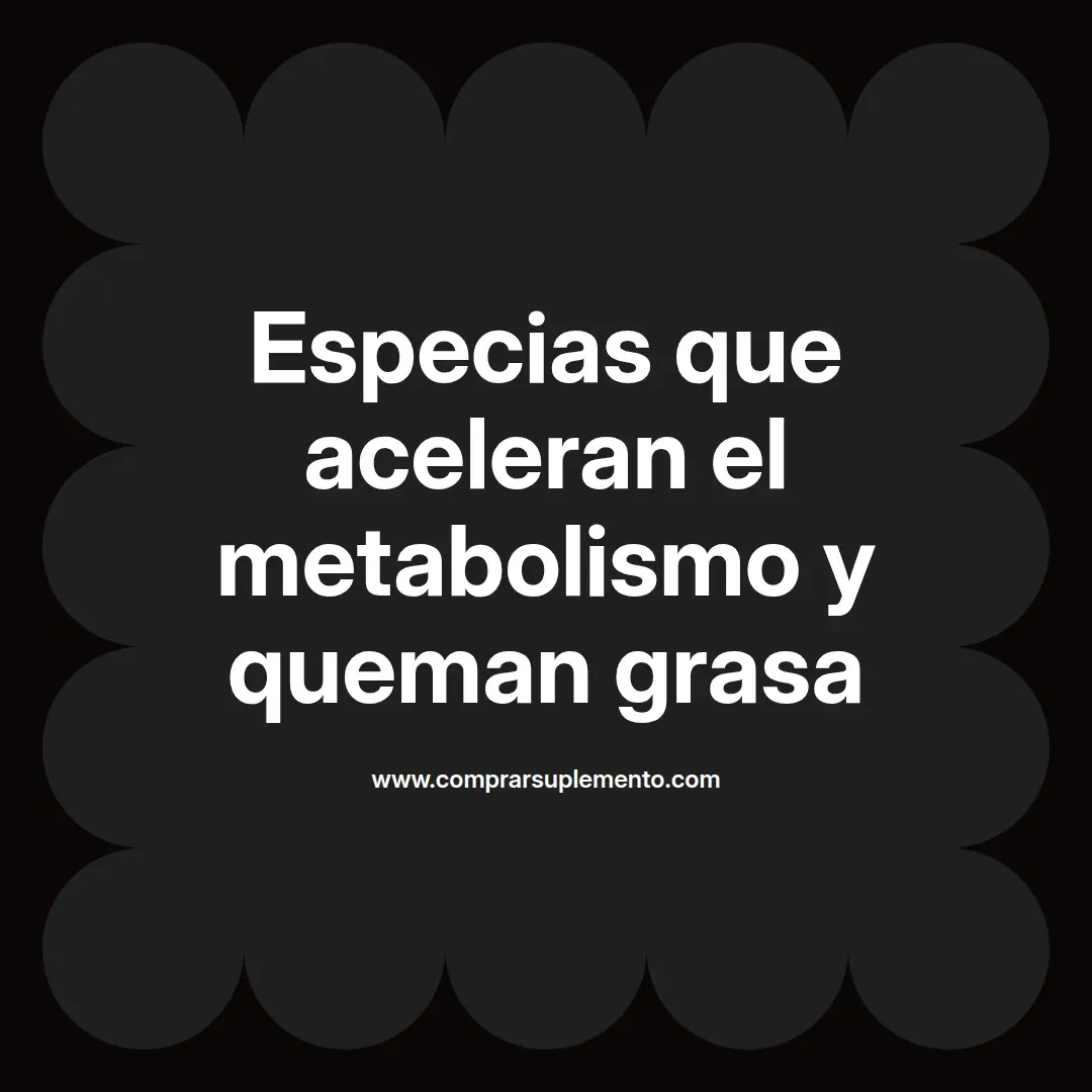 Especias que aceleran el metabolismo y queman grasa