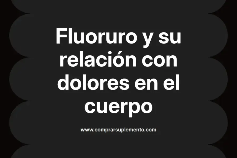 imagen destacada del post con un texto en el centro que dice Fluoruro y su relación con dolores en el cuerpo y abajo del texto aparece el nombre del autor Omar Obando