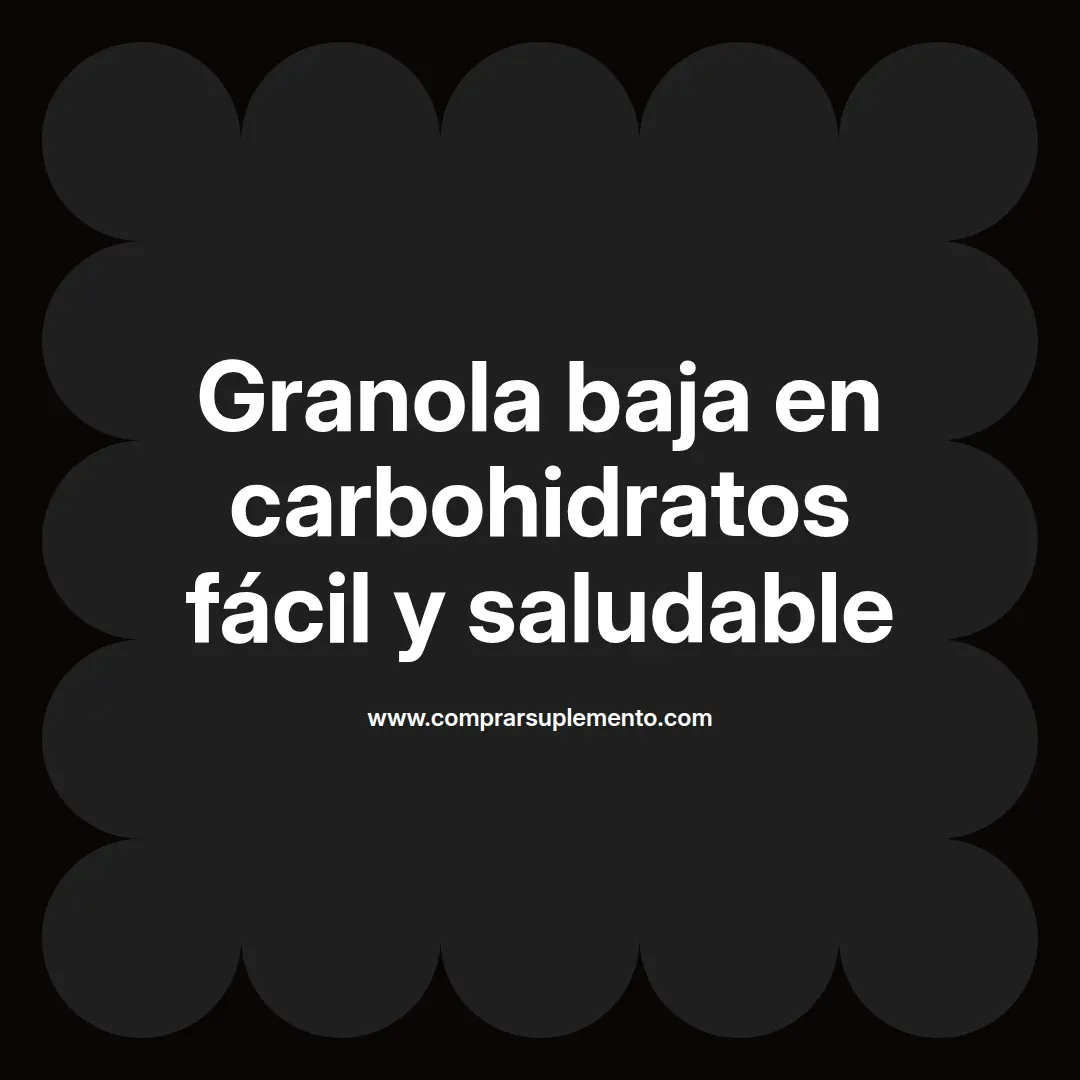 Granola baja en carbohidratos fácil y saludable