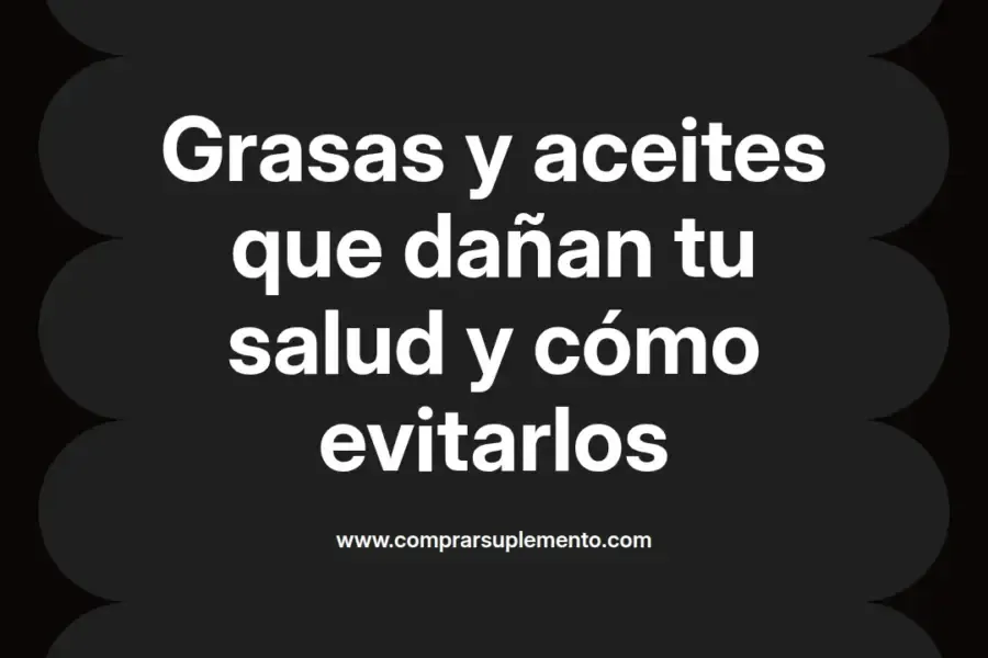 imagen destacada del post con un texto en el centro que dice Grasas y aceites que dañan tu salud y cómo evitarlos y abajo del texto aparece el nombre del autor Omar Obando
