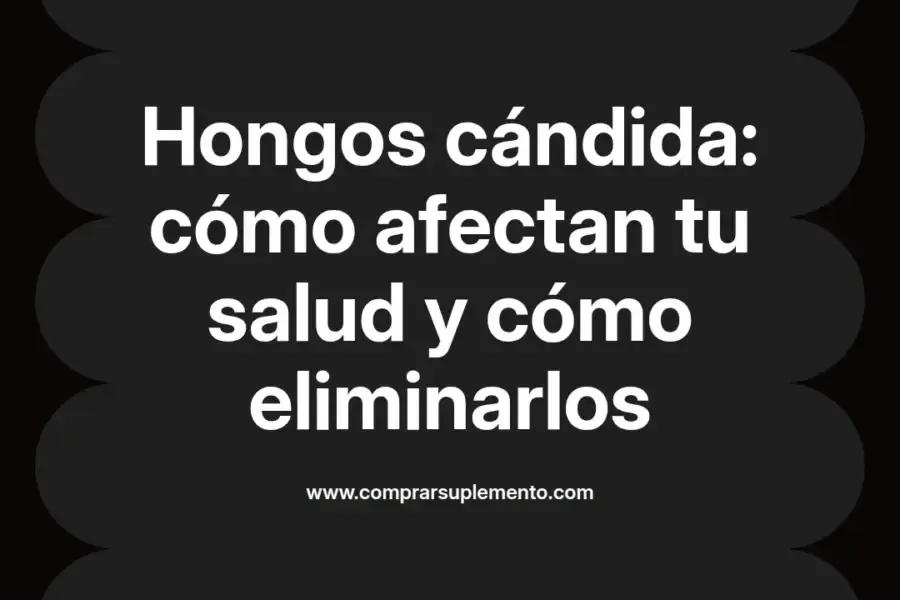 imagen destacada del post con un texto en el centro que dice Hongos cándida: cómo afectan tu salud y cómo eliminarlos y abajo del texto aparece el nombre del autor Omar Obando