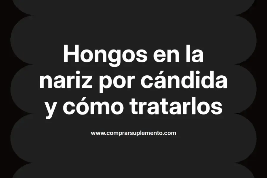 imagen destacada del post con un texto en el centro que dice Hongos en la nariz por cándida y cómo tratarlos y abajo del texto aparece el nombre del autor Omar Obando